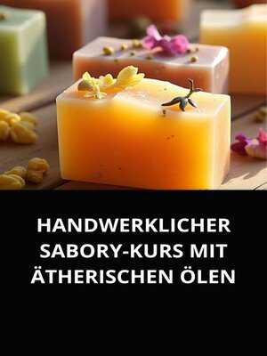 HANDWERKLICHER SABORY-KURS MIT ÄTHERISCHEN ÖLEN - Audiobook